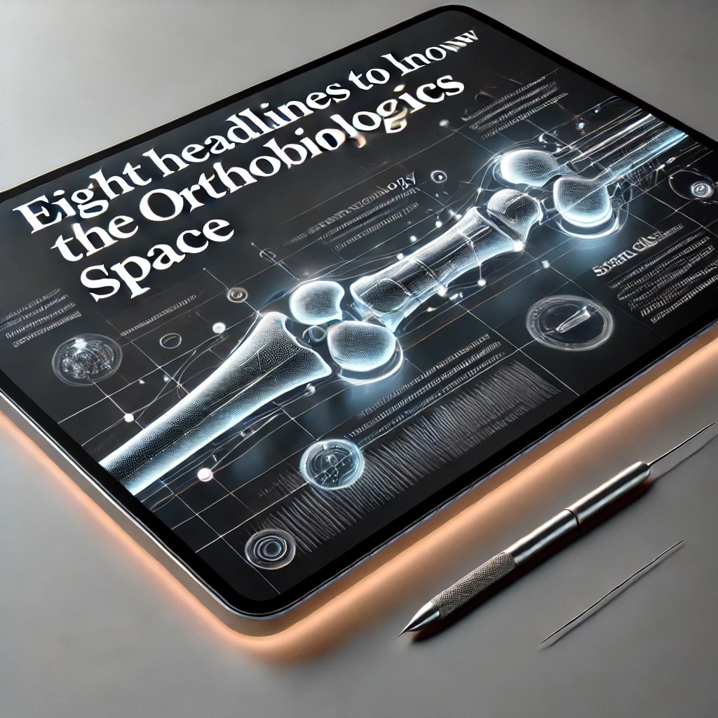 Eight headlines to know in the orthobiologics space since Jan.&nbsp;13